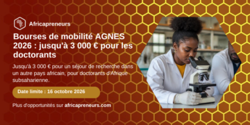 Bourses de mobilité AGNES 2026 pour doctorants, date limite 16 octobre 2026, Africapreneurs