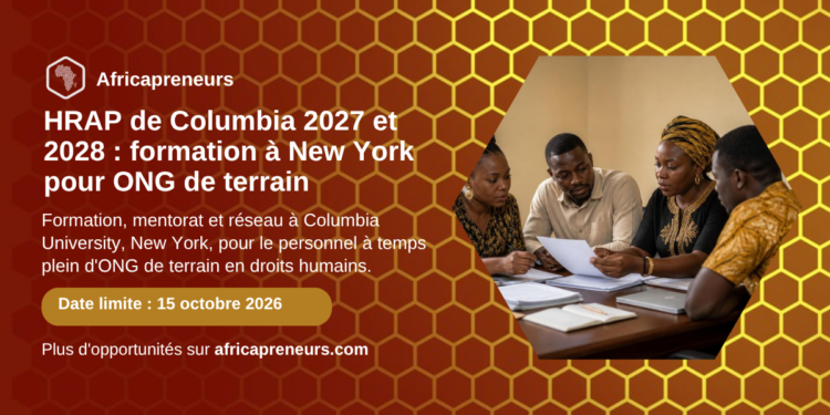 Human Rights Advocates Program de Columbia University 2027 et 2028, date limite 15 octobre 2026, Africapreneurs