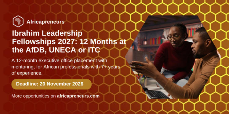 Ibrahim Leadership Fellowships 2027, 12 months at the AfDB, UNECA or ITC, deadline 20 November 2026